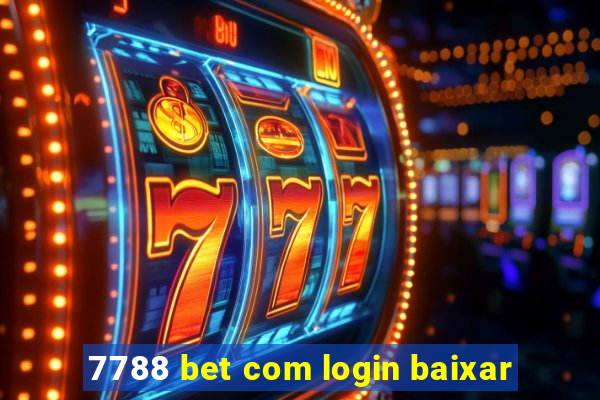 7788 bet com login baixar